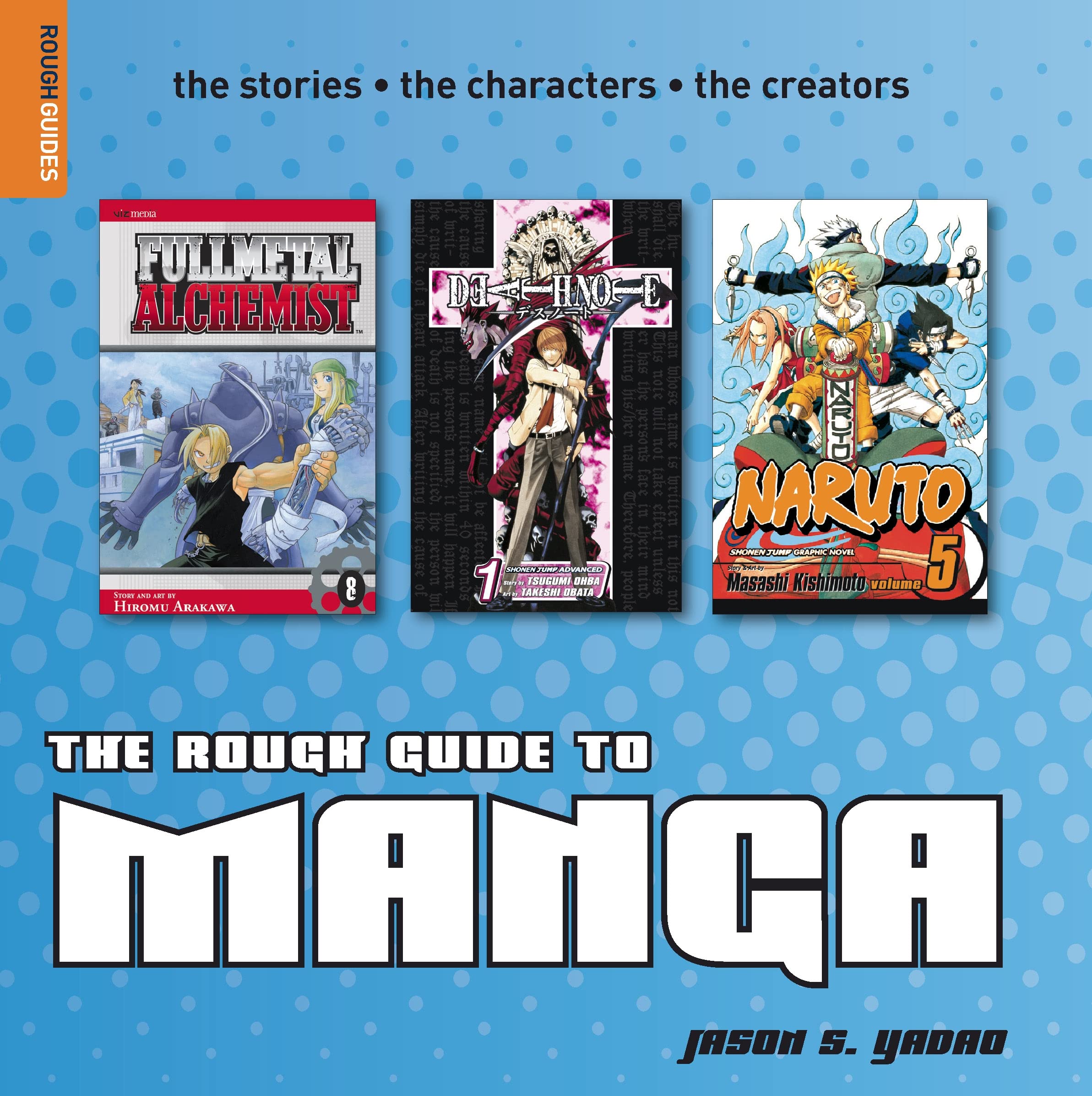 The Rough Guide to Manga: The stories, the characters, the creators (Rough Guide Reference) Contemporary literature