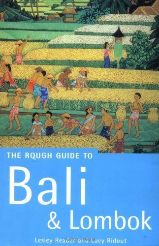 The Rough Guide to Bali & Lombok: Third Edition (Rough Guide Travel Guides) Leisure, Home & Garden