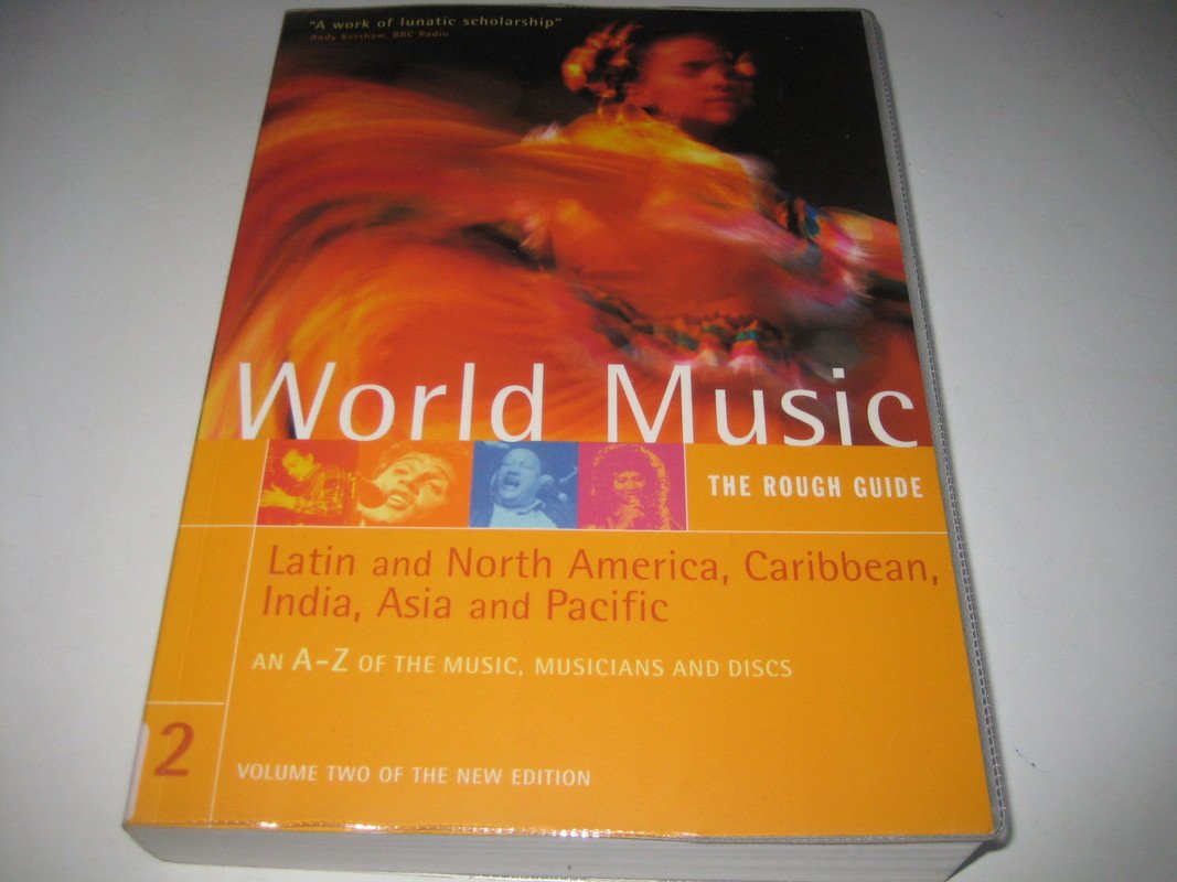 World Music Volume 2: Latin & North America,Caribbean,India,Asia And Pacific:The Rough Guide (Rough Guide Reference) Arts & Music