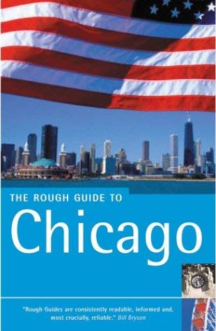 The Rough Guide To Chicago (1st Edition) (Rough Guide Travel Guides) Leisure, Home & Garden