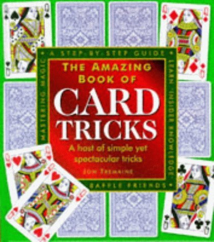 The Amazing Book of Card Tricks: A Host of Simple Yet Spectacular Tricks Film, Art & Culture