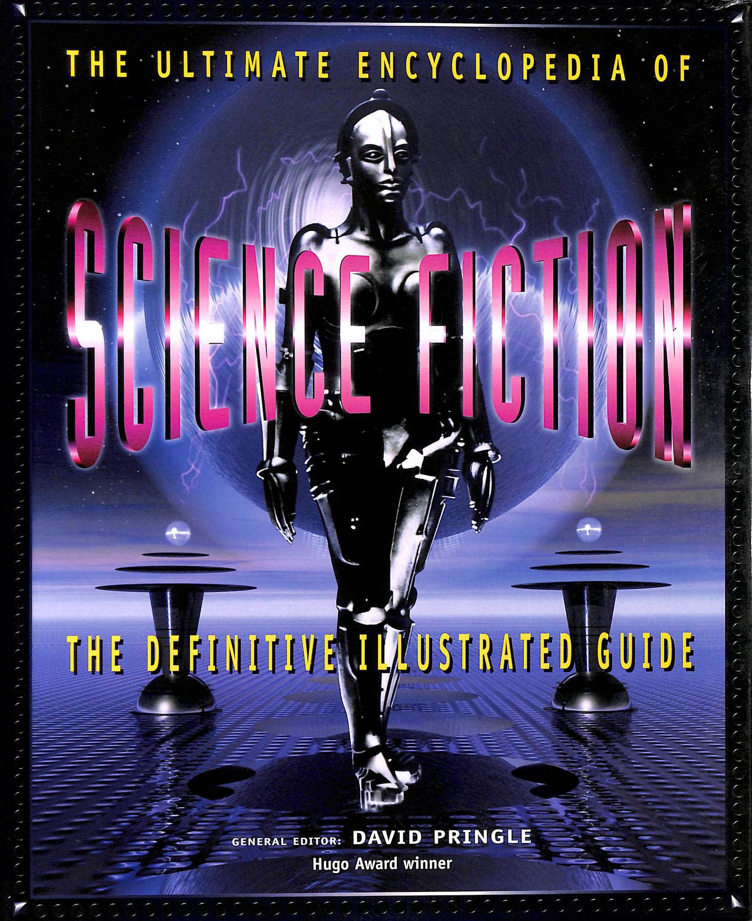 Ultimate Encyclopedia of Science Fiction: The Definitive Illustrated Guide Film, Art & Culture