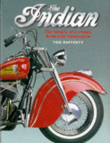 The Indian: The History of a Classic American Motorcycle Arts & Culture