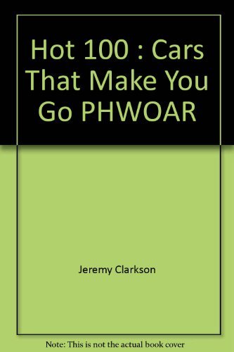 HOT 100 : CARS THAT MAKE YOU GO PHWOAR Books