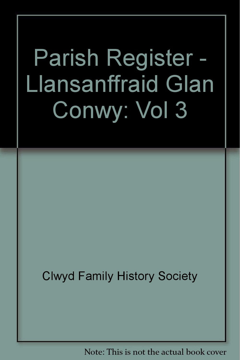 Parish Register - Llansanffraid Glan Conwy: Vol 3 Reference Books