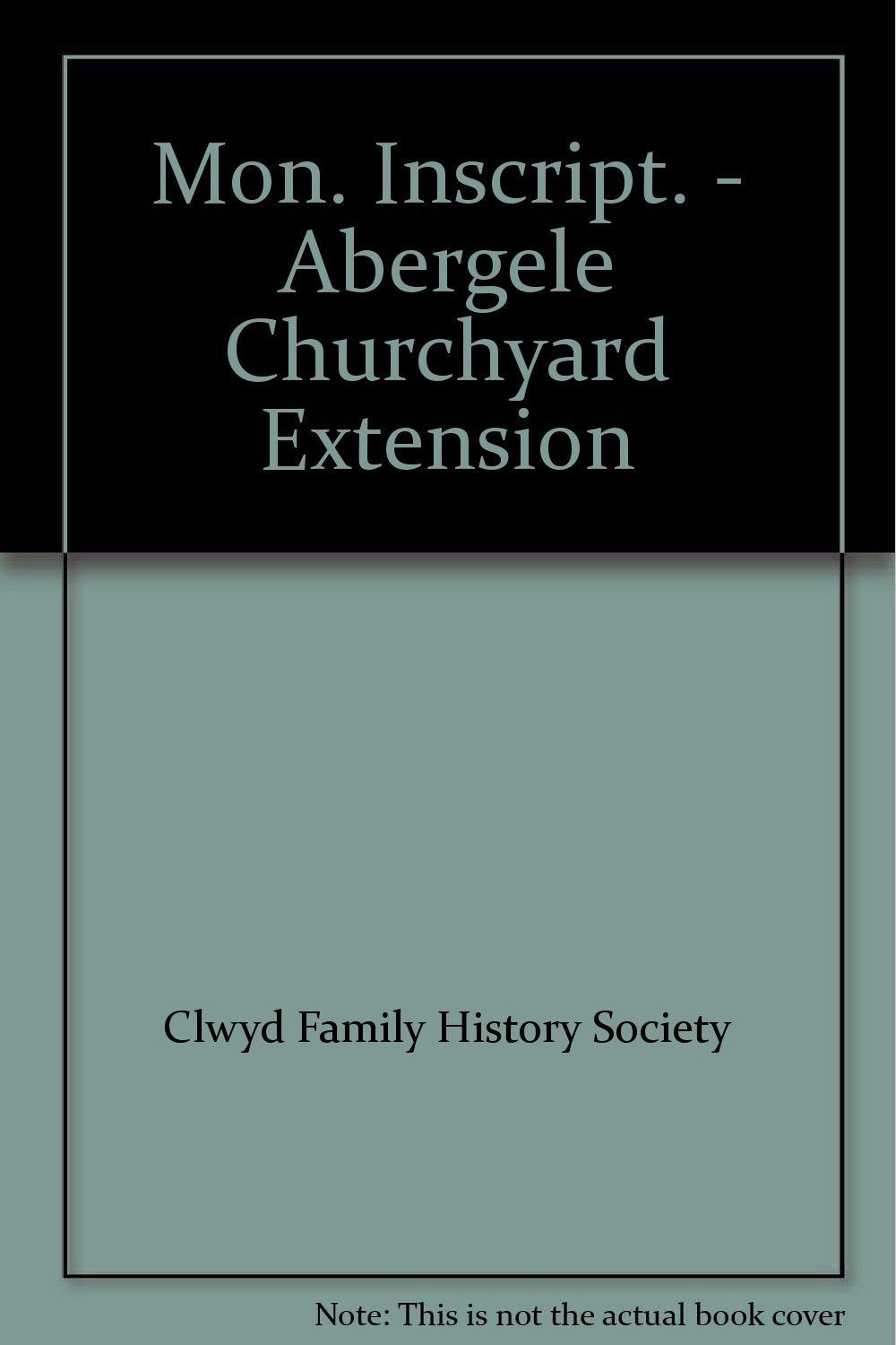 Mon. Inscript. - Abergele Churchyard Extension Politics & History