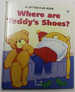 Where Are Teddy's Shoes? (Lift the Flap Books) Novels & Short Stories