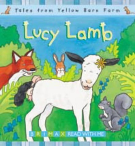 Lucy Lamb (Tales for the Yellow Barn Farm S) Novels & Short Stories