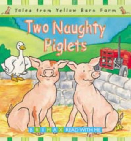 Two Naughty Piglets (Tales for the Yellow Barn Farm S) Novels & Short Stories