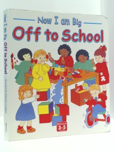 Off to School (Now I am Big S.) Non-fiction