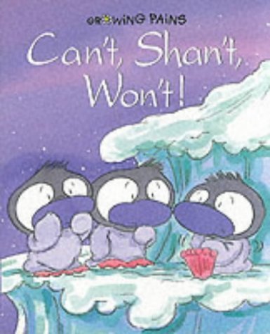 Can't, Shan't, Won't (Growing Pains S.) Non-fiction