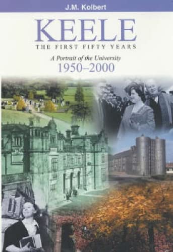 Keele: The First Fifty Years - A Portrait of the University, 1950-2000 book
