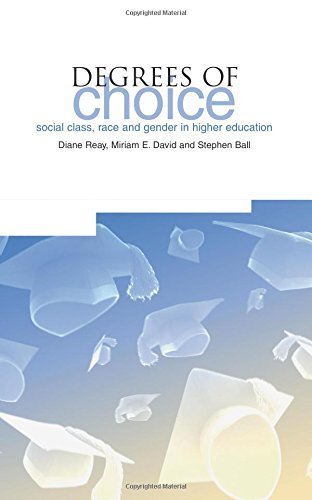 Degrees of Choice: Social Class,Race and Gender in Higher Education: Class, Race, Gender and Higher Education Books