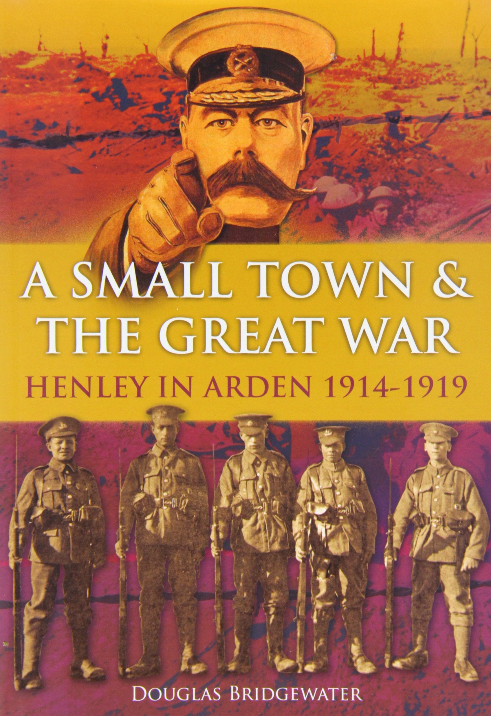A Small Town & the Great War Henley in Arden 1914-1919 Politics & History