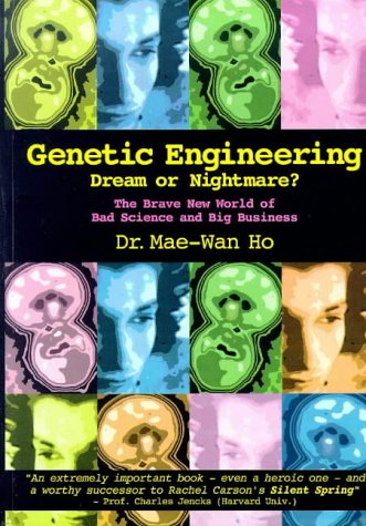 Genetic Engineering-Dream or Nightmare?: The Brave New World of Bad Science and Big Business Business & Technology