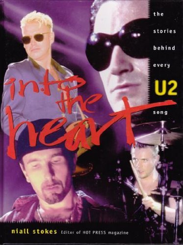 Into the Heart : The Stories Behind Every U2 Song. Books