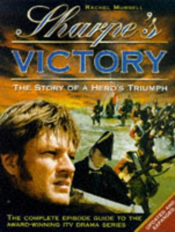 Sharpe's Victory: The Story of a Hero's Triumph book