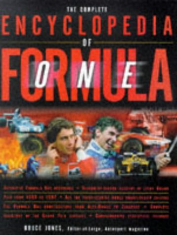 The Complete Encyclopedia of Formula One: The Bible of Motorsport: The Ultimate Guide to the World's Most Exciting Sport Business & Technology