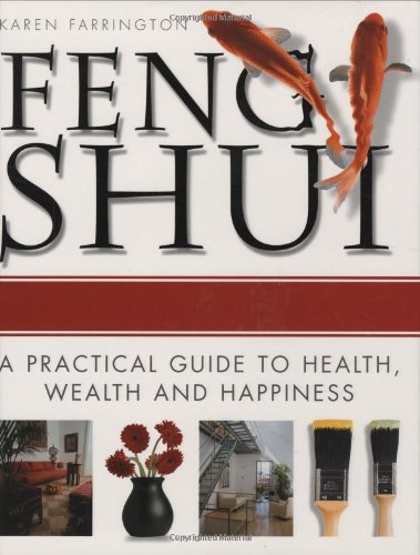 Feng Shui: A Practical Guide to Health, Wealth and Happiness Hobbies & Crafts