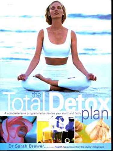 The Total Detox Plan: A comprehensive programme to cleanse your mind and body Leisure, Home & Garden