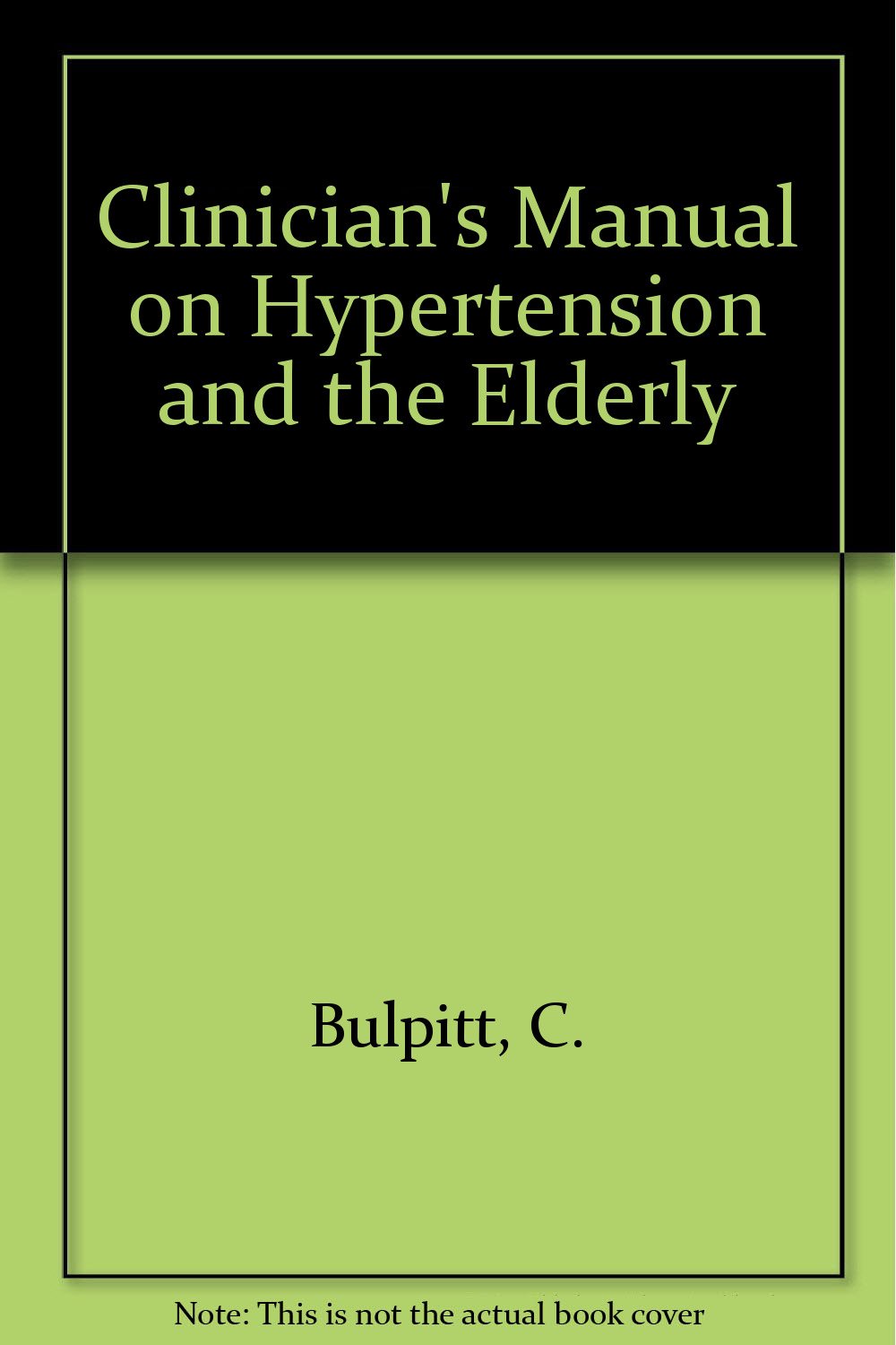 Clinician's Manual on Hypertension and the Elderly Medicine