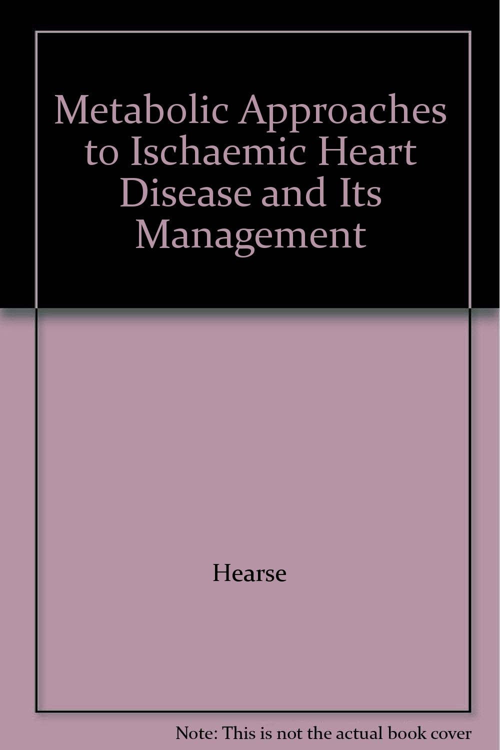 Metabolic Approaches to Ischaemic Heart Disease and Its Management Medicine