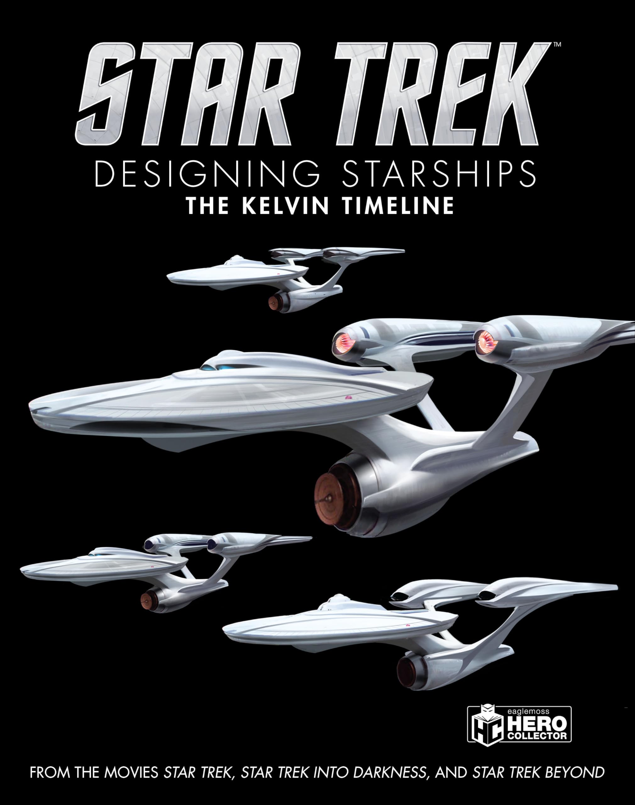 Star Trek: Designing Starships Volume 3: The Kelvin Timeline Action & Adventure