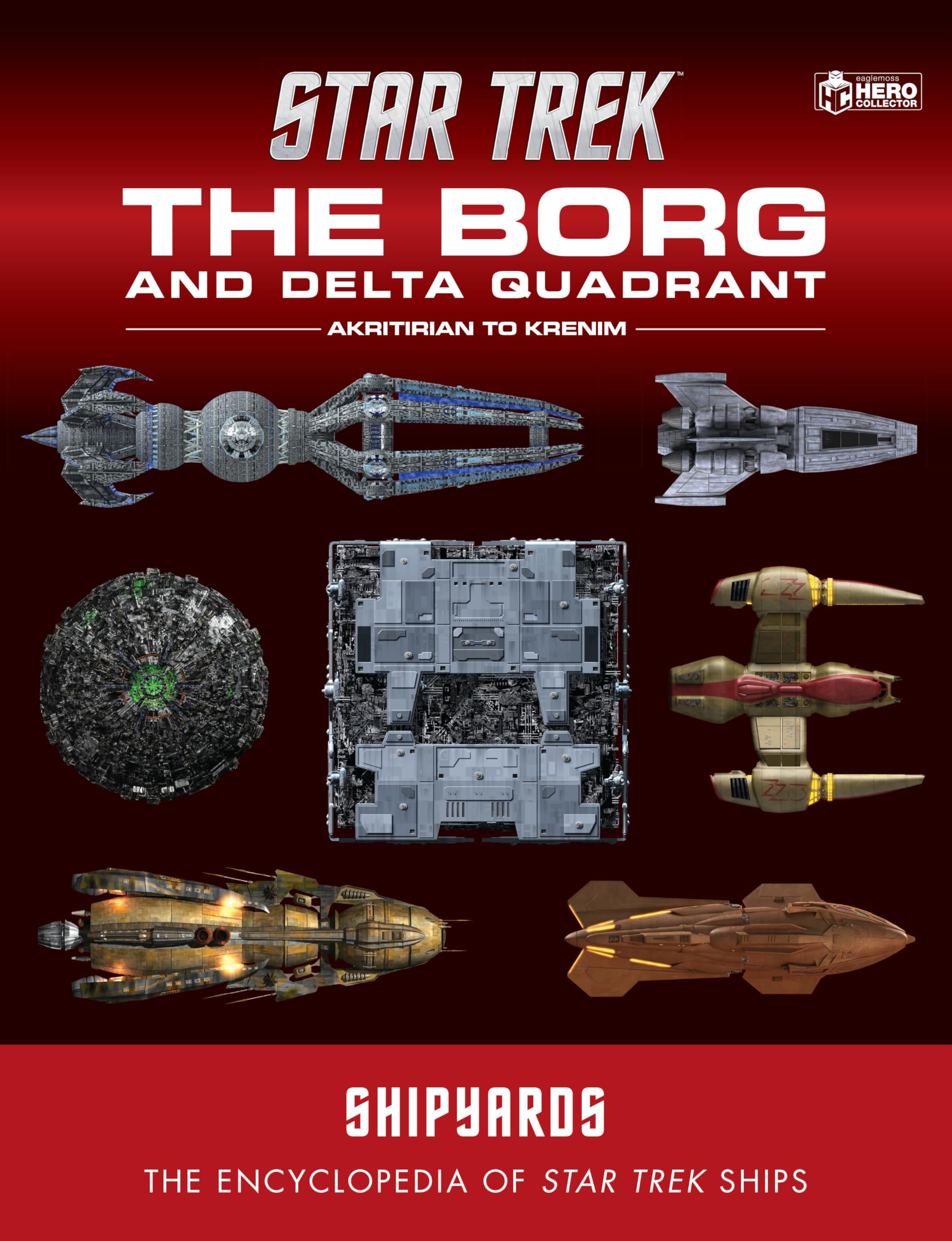 Star Trek Shipyards: The Borg and the Delta Quadrant Vol. 1 - Akritirian to Kren im: The Encyclopedia of Starfleet Ships Manga