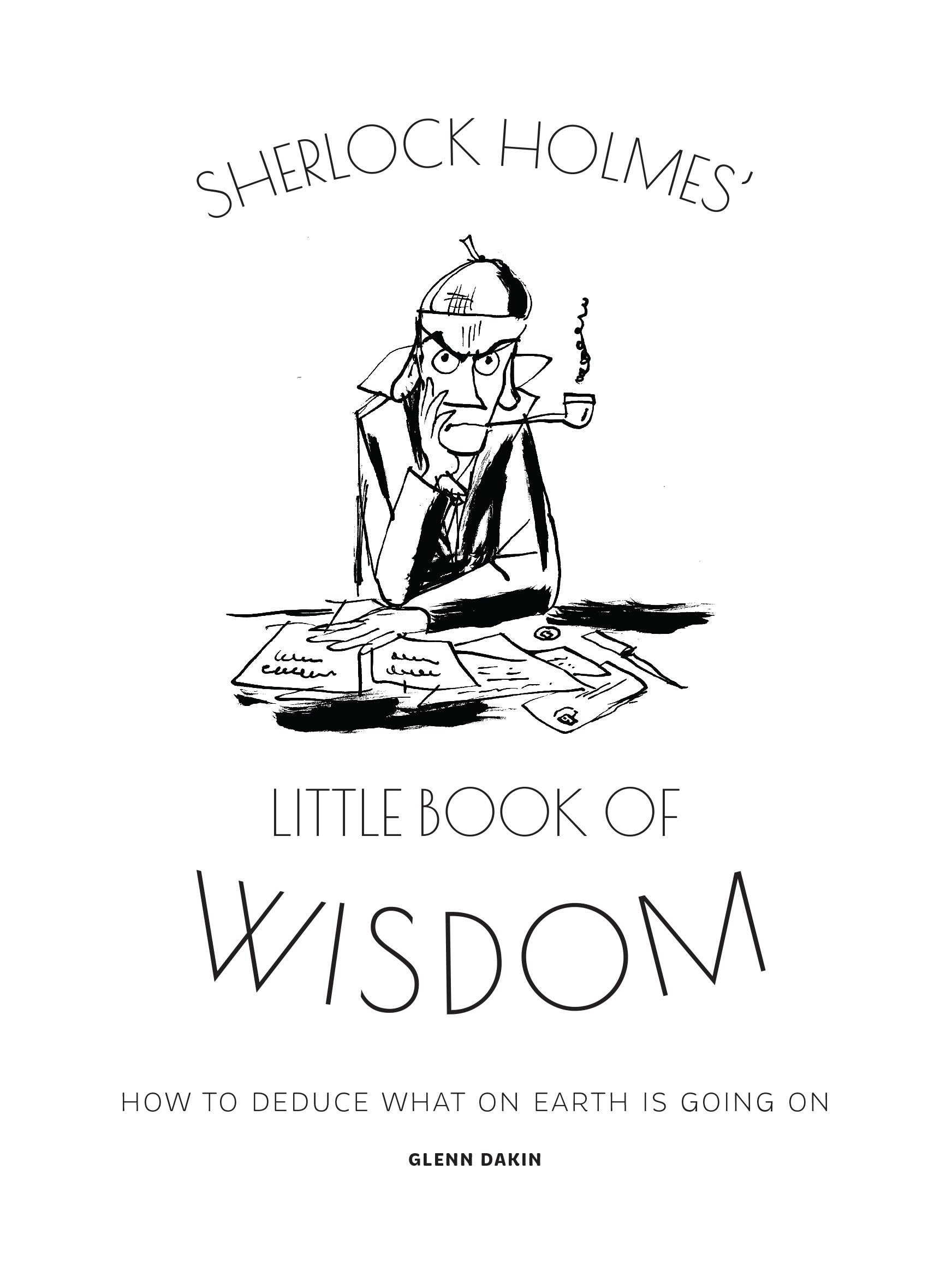 Sherlock Holmes’ Little Book Of Wisdom: How to Deduce What On Earth Is Going On Contemporary literature