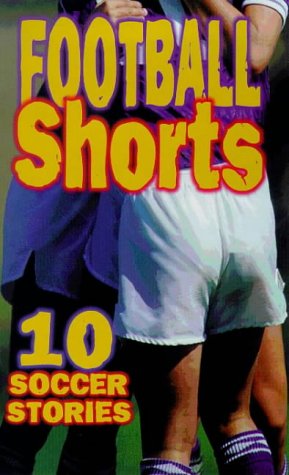 Football Shorts: 10 Soccer Stories (Dreamtime) Leisure & Fun