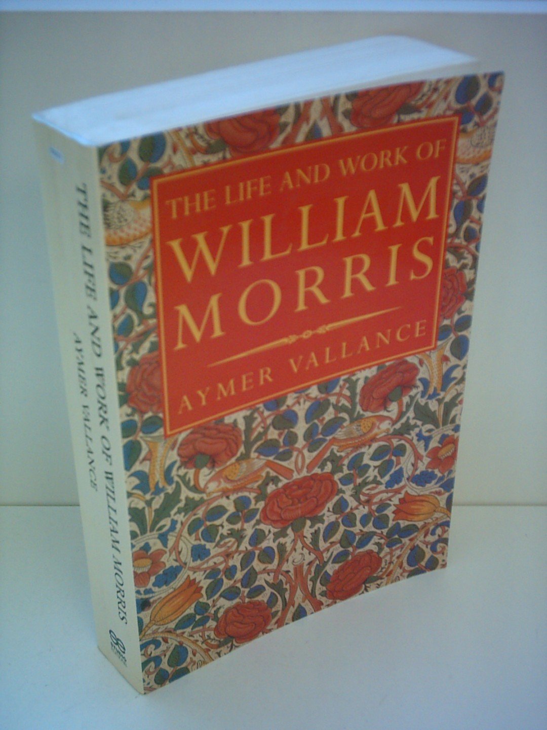 Life and Work of William Morris, The: His Art, His Writing and His Public Life Books