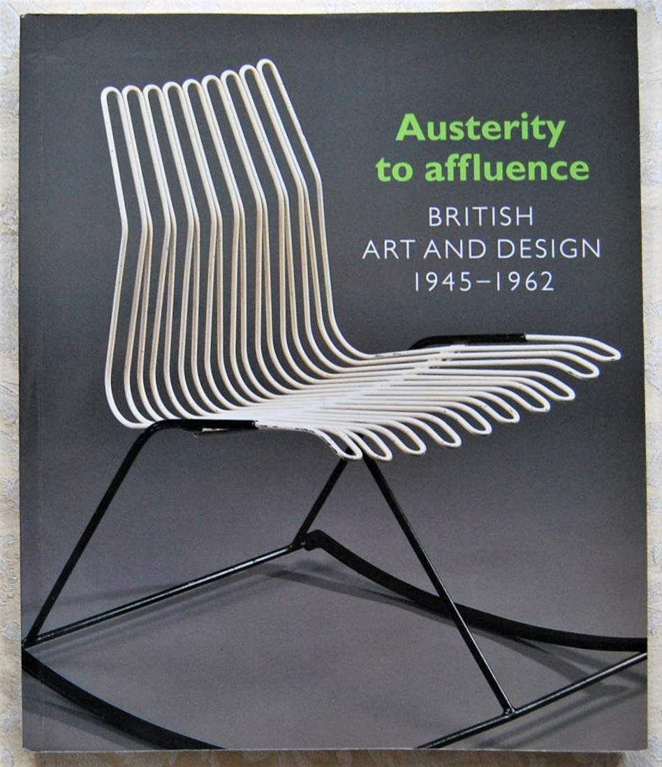 Austerity to Affluence: British Art & Design 1945-1962: British Art and Design, 1945-62 Film, Art & Culture