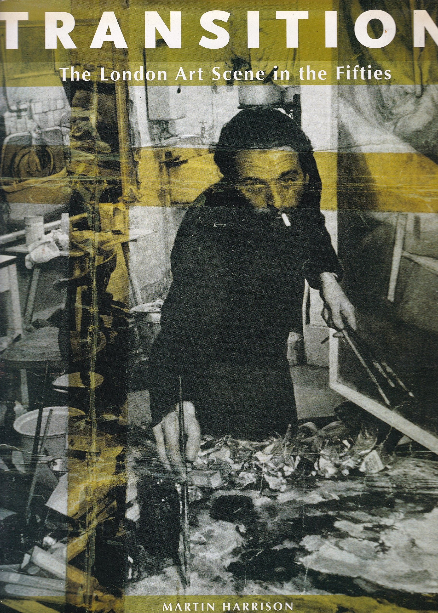 Transition: The London Art Scene in the Fifties Film, Art & Culture