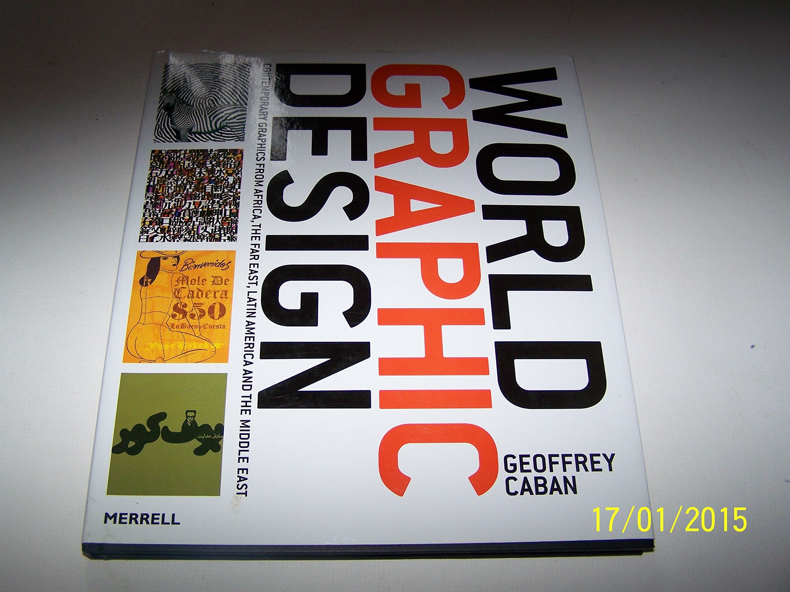 World Graphic Design: Contemporary Graphics from Africa, the Far East, Latin America and the Middle East: Contemporary Graphics from Africa, the Arab World, the Far East and Latin America Film, Art & Culture