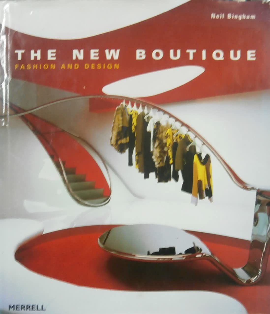 The New Boutique: Fashion And Design Architecture