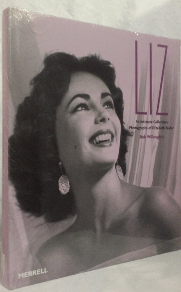 Liz an Intimate Collection: Photographs of Elizabeth Taylor Film, Art & Culture