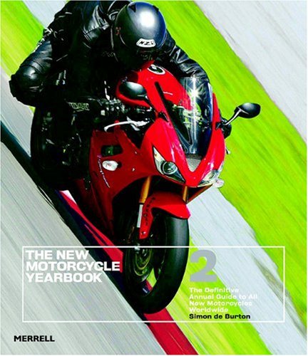 The New Motorcycle Yearbook 2: The Definitive Annual Guide to All New Motorcycles Worldwide book