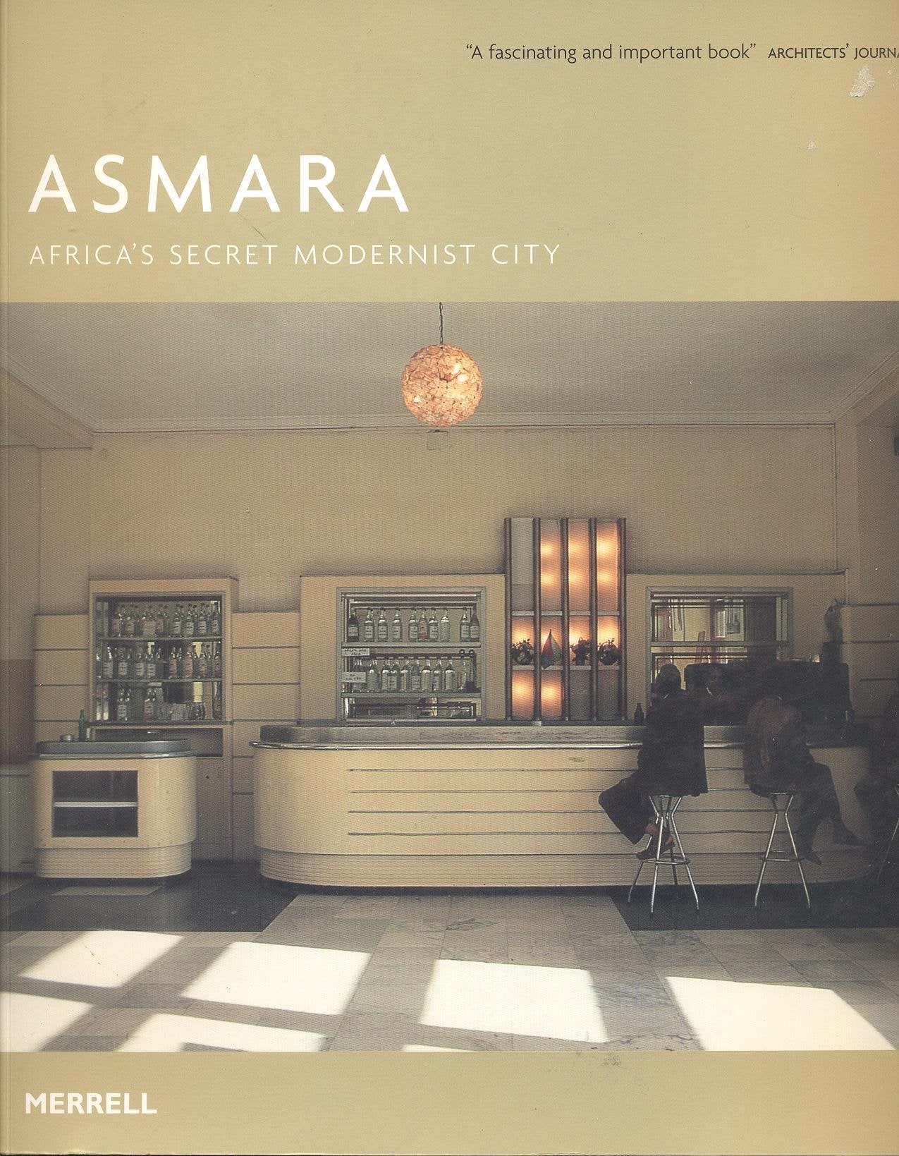 Asmara: Africa's Secret Modernist City Architecture
