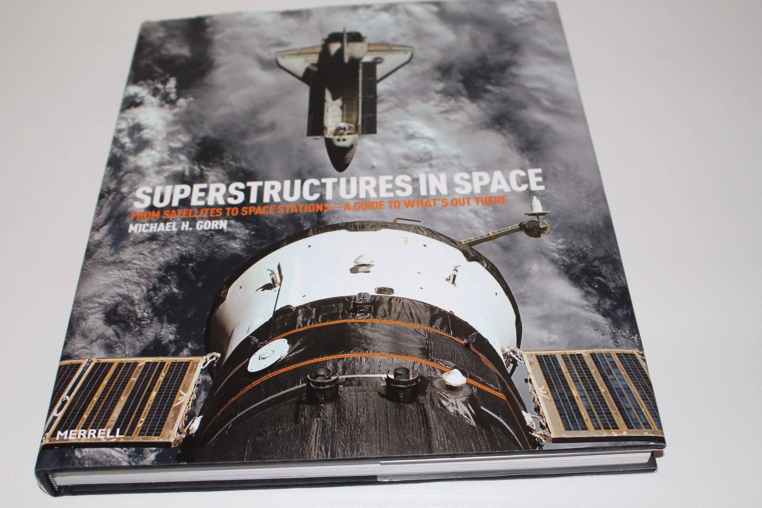Super Structures in Space: From Satellites to Space Stations- a Guide to What's Out There Business & Technology