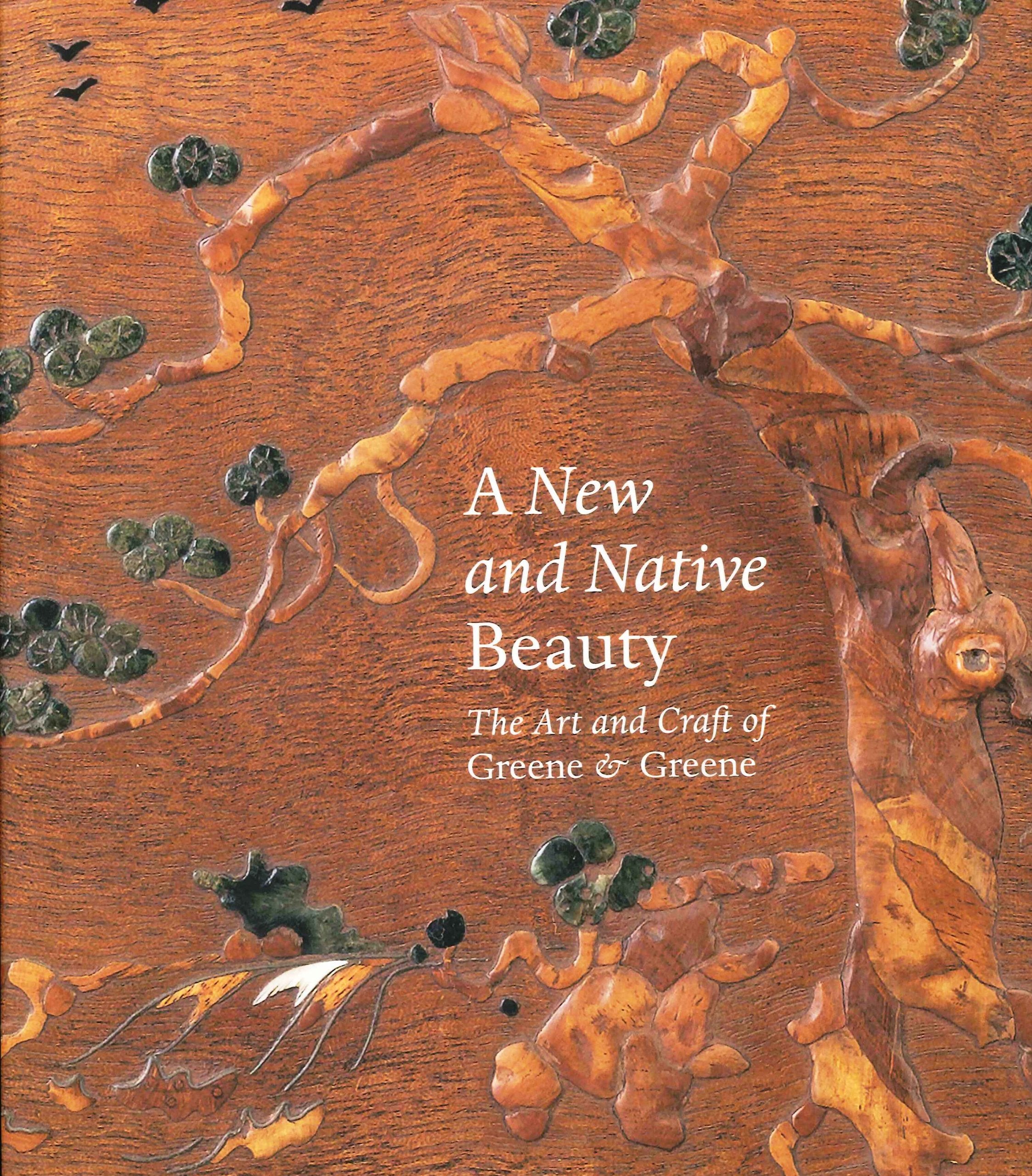 A New and Native Beauty: The Art and Craft of Greene & Greene book