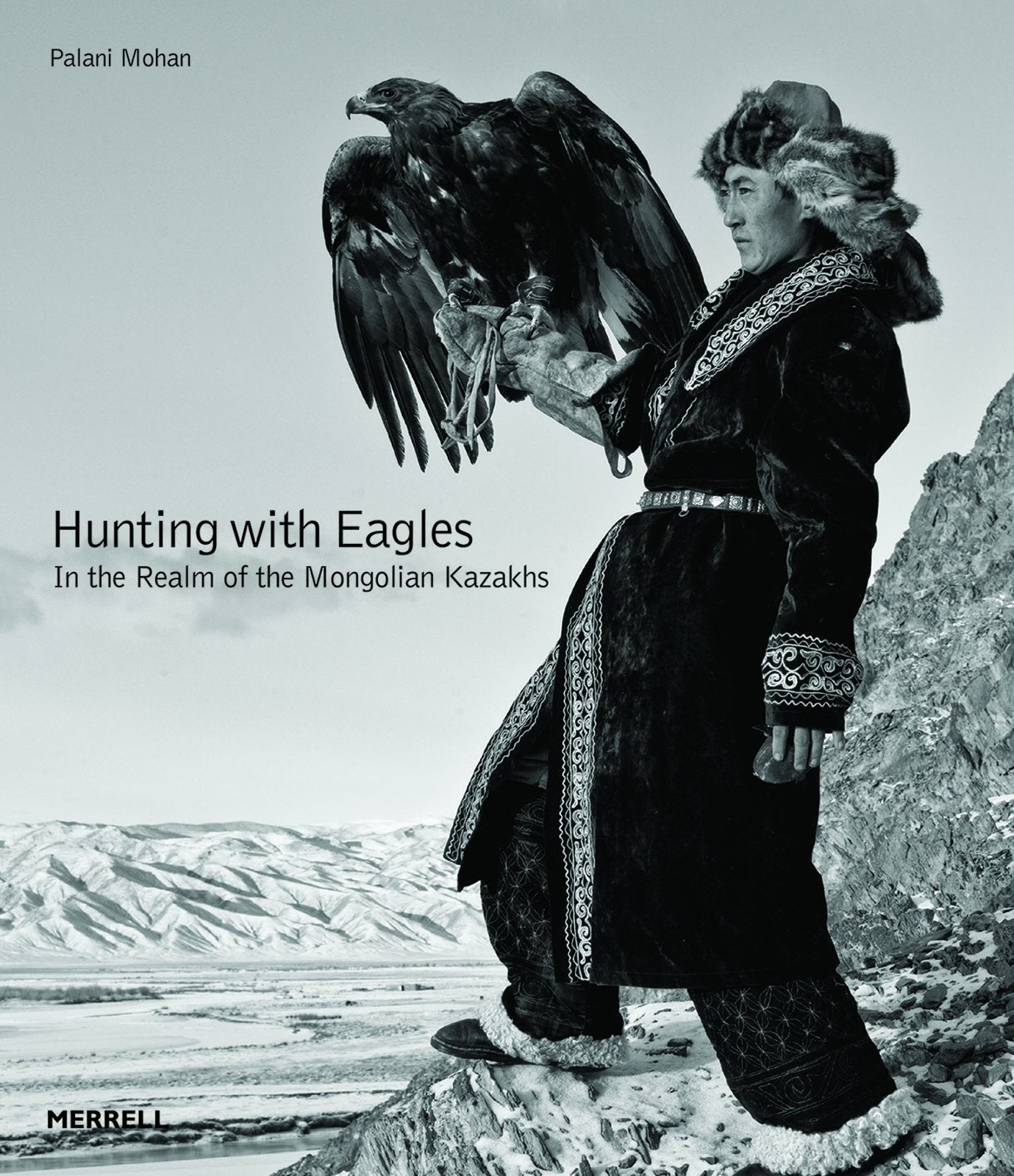 Hunting With Eagles: In the Realm of the Mongolian Kazakhs Travel
