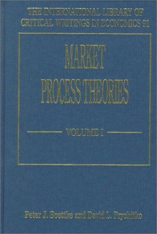 Market Process Theories: Classical and Neoclassical : Heterodox Approaches (The International Library of Critical Writings in Economics 91) Business, Finance & Career