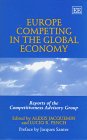 Europe Competing in the Global Economy: Reports of the Competitiveness Advisory Group Business, Finance & Career