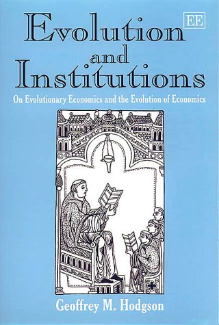 Evolution and Institutions: On Evolutionary Economics and the Evolution of Economics Business, Finance & Career