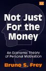 Not Just for the Money: An Economic Theory of Personal Motivation Business, Finance & Career