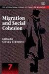 Migration and Social Cohesion (The International Library of Studies on Migration, 7) Books