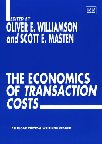 The Economics of Transaction Costs (Elgar Critical Writings Reader) Business, Finance & Career
