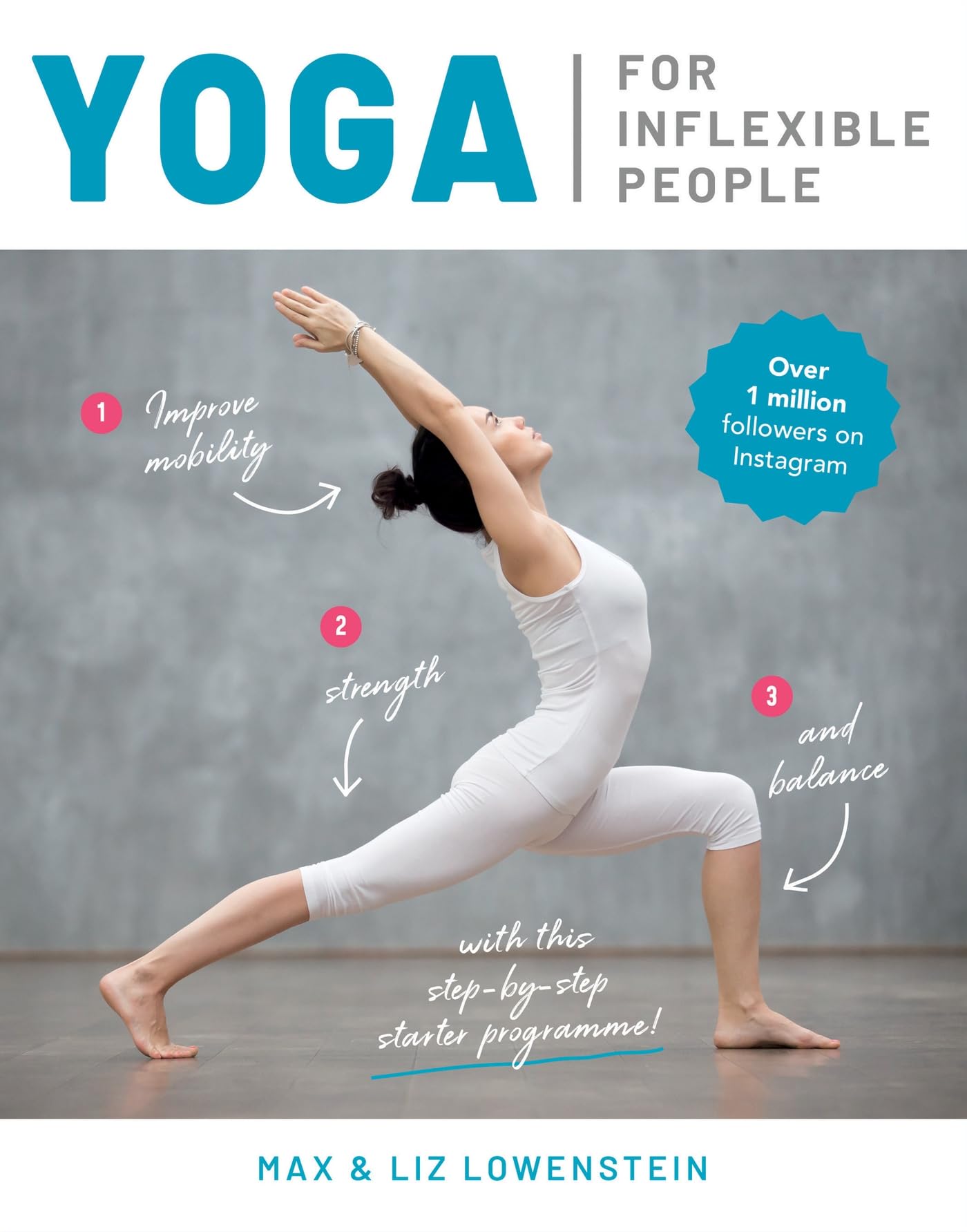 Yoga for Inflexible People: Improve mobility, strength and balance with this step-by-step starter programme Health, Nutrition & Fitness