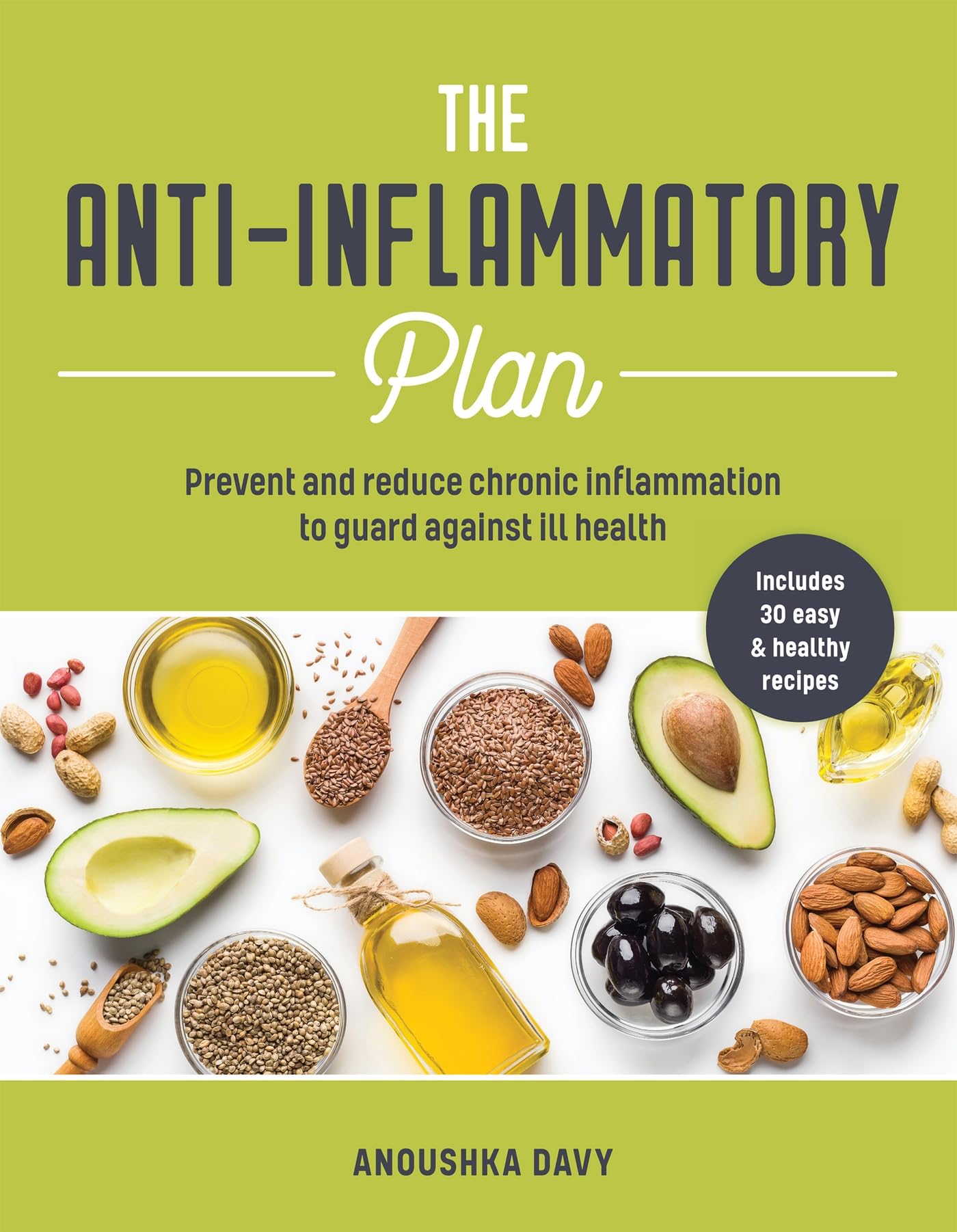 The Anti-inflammatory Plan: Prevent and Reduce Chronic Inflammation to Guard Against Ill Health Medicine