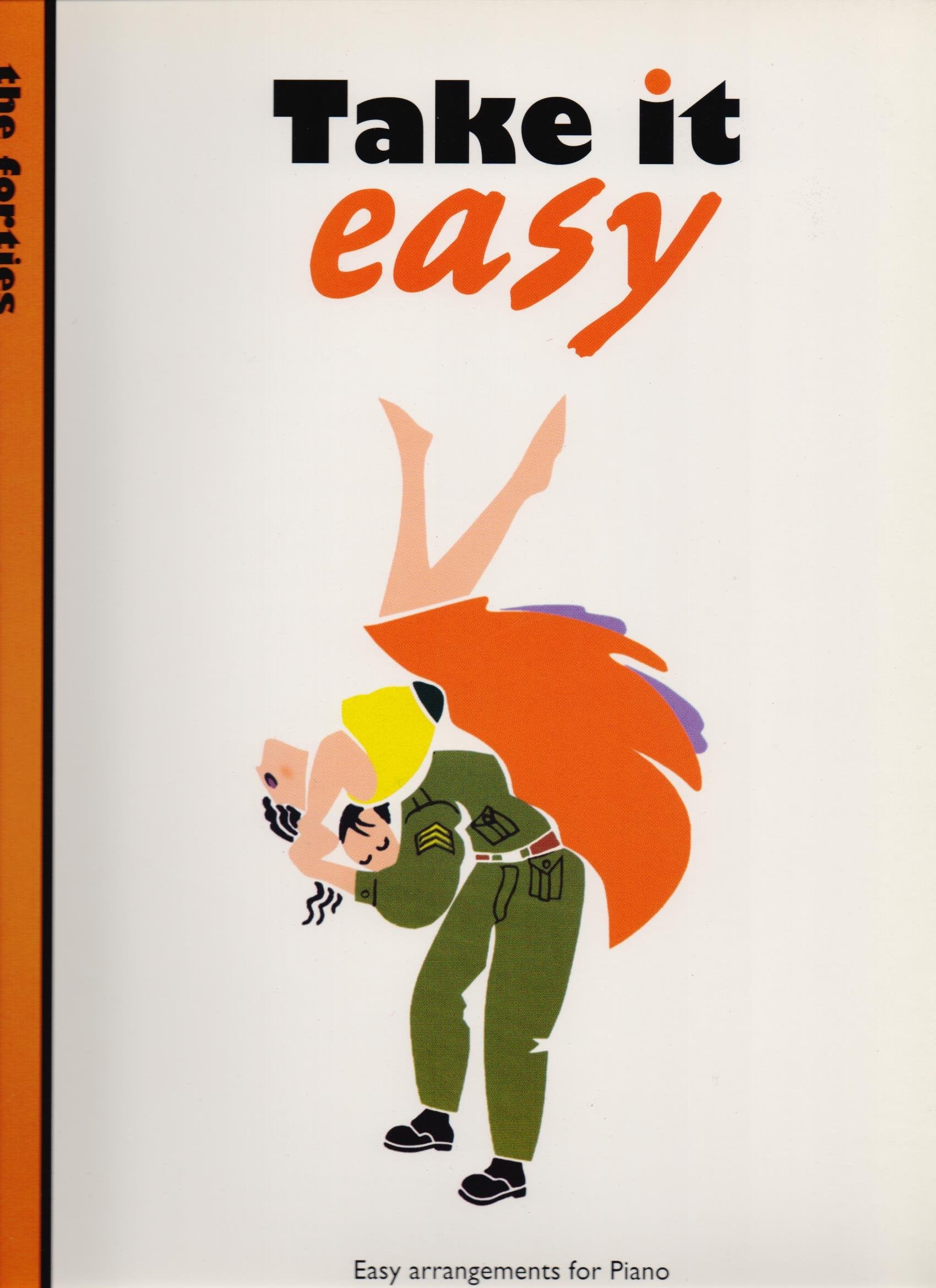 TAKE IT EASY: THE FORTIES : EASY ARRANGEMENTS FOR PIANO Books